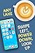Swipe Left, Power Down, Loo...
