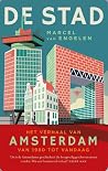 De stad: Het verhaal van Amsterdam van 1980 tot vandaag
