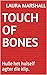 Touch Of Bones: Hulle het h...