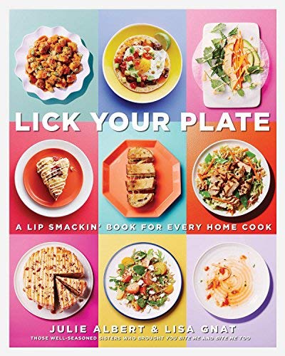 Lick Your Plate: A Lip-Smackin' Book for Every Home Cook: A Cookbook (Kindle Edition)