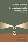 La loteria de la vida: Fundamentos y desafíos de la ética aplicada (Filosofía) (Spanish Edition)