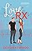 Love RX (Love and Other Jobs #1)