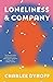 Loneliness & Company