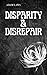 Disparity & Disrepair