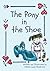 The Pony in the Shoe (The N...