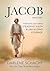 Jacob Bible Study: Pursuing God with Steadfast Faith & Unyielding Courage