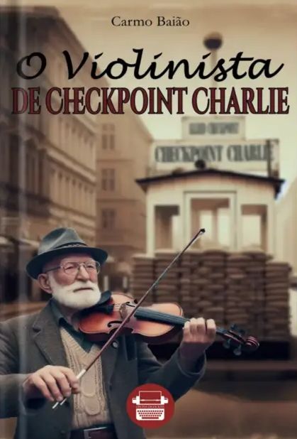 O Violinista de Checkpoint Charlie (Paperback)