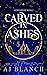 Carved in Ashes