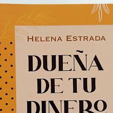 Dueña de tu dinero: ordena tus finanzas y asume el control de tu vida