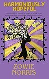 Harmoniously Hopeful: A collection of poems to encourage joy, inner peace ,positivity and hope.