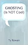 Ghosting (Is NOT Cool): A Paranormal YA Adventure