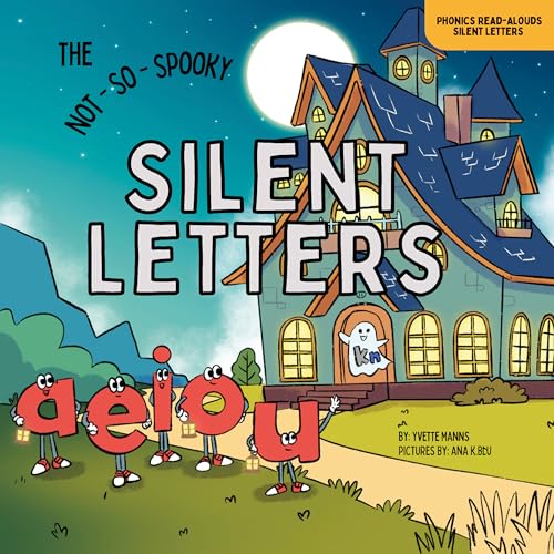 The Not-So-Spooky Silent Letters (Phonics Read-Alouds Series)
