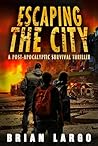 Escaping The City: A Post-Apocalyptic Zombie Thriller (Rise of the Infected)
