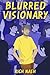 Blurred Visionary