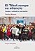 El Tibet rompe su silencio: Causas y realidad de una rebelión