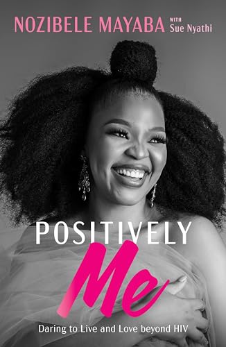 Positively Me: :Daring to Live and Love beyond HIV (Kindle Edition)