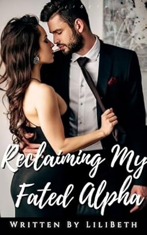 Reclaiming My Fated Alpha: Book 1 Paranormal Wolf Shifter Romance