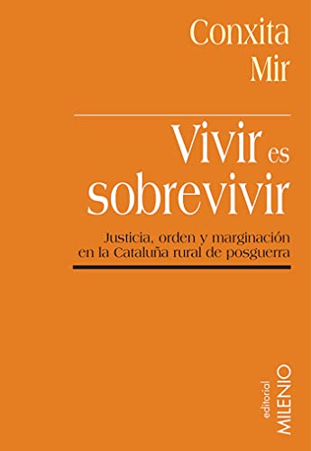 Vivir es sobrevivir: Justicia, orden y marginación en la Cataluña rural de posguerra (Minor nº 5) (Spanish Edition)