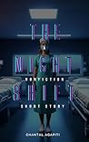 The Night Shift. A Nonfiction Short Story.