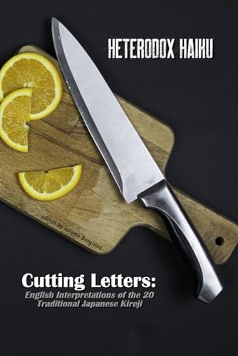 Cutting Letters: English Interpretations of the 20 Traditional Japanese Kireji (Paperback)