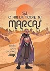 O Fim De Todas as Marcas (Portuguese Edition)