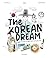 The Korean Dream: Voyage illustré au coeur de la Corée du Sud