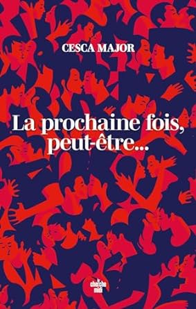 La prochaine fois, peut-être ...