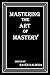 Mastering the Art of Master...