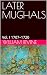 LATER MUGHALS Vol. I: 1707–...