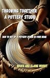 Throwing Together A Pottery Studio: How To Set Up A Pottery Studio In Your Home