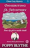Inheriting a Mystery by Poppy Blythe