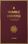 A Humble Universe...