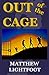 Out of the Cage (Matthew Li...