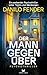 Der Mann gegenüber: Ein packender Psychothriller voller Twists und Wendungen (German Edition)