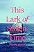 This Lark of Stolen Time by Richard Cumyn