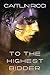 To the Highest Bidder (A Planet Called Wish #1)