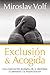 Exclusión y acogida: Una exploración teológica de la identidad, la alteridad y la reconciliación (Spanish Edition)
