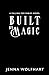 Built by Magic (Falling for...