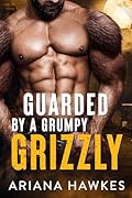 Guarded By A Grumpy Grizzly