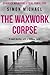 The Waxwork Corpse (Charles Holborne #5)