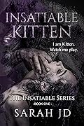 Insatiable Kitten (Insatiable #1)