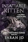 Insatiable Kitten