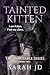 Tainted Kitten (Insatiable,...