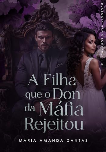 A filha que o Don Rejeitou : ( Irmãos Lombardi - 02) (Portuguese Edition)