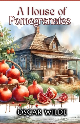 A HOUSE OF POMEGRANATES