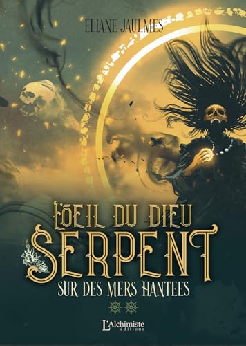 L'œil du dieu serpent – Tome 2 : Sur des mers hantées (French Edition)