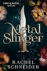 Metal Slinger (Fire & Metal, #1)