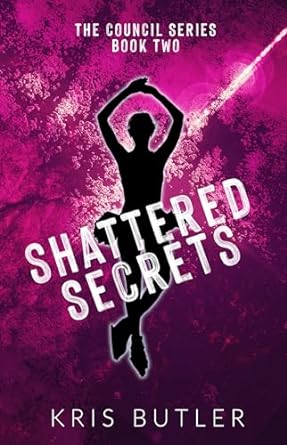Shattered Secrets (The Council, #2)