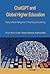 ChatGPT and Global Higher Education by Xi Lin