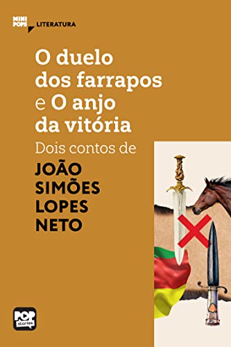 O duelo dos farrapos e O anjo da vitória: Dois contos de Simões Lopes Neto (MiniPops) (Portuguese Edition)